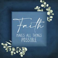 Faith Makes All Things | Obraz na stenu