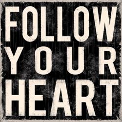 Follow Your Heart | Obraz na stenu