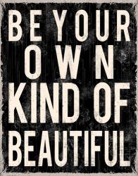 Be Your Own Kind Of Beautiful | Obraz na stenu