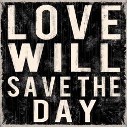 Love Will Save The Day | Obraz na stenu