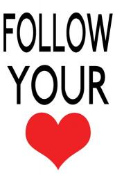 Follow Your Heart 2 | Obraz na stenu