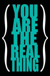 You are the Real Thing 4 | Obraz na stenu
