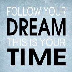 Follow Your Dream 4 | Obraz na stenu
