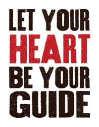 Let Your Heart Be Your Guide 1 | Obraz na stenu