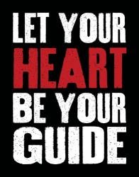 Let Your Heart Be Your Guide 2 | Obraz na stenu