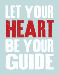 Let Your Heart Be Your Guide 3 | Obraz na stenu