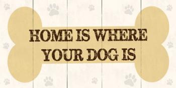 Home Is Where Your Dog Is 2 | Obraz na stenu