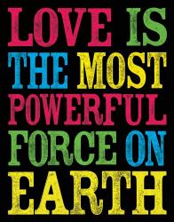 Love is the Most Powerful Force | Obraz na stenu