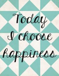 Today I Chose Happiness 1 | Obraz na stenu