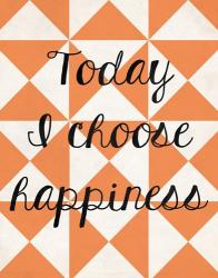 Today I Chose Happiness 2 | Obraz na stenu
