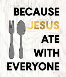 Jesus Ate with Everyone | Obraz na stenu