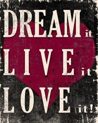 Dream It, Live It, Love It | Obraz na stenu