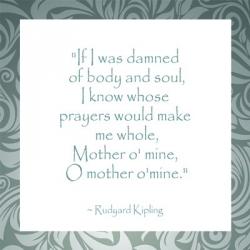 Mother O Mine, Rudyard Kipling | Obraz na stenu