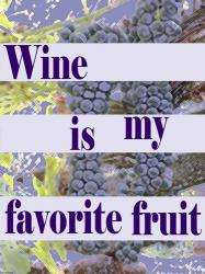 Wine is My Favorite Fruit | Obraz na stenu