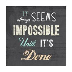 It Always Seems Impossible Until It's Done -Nelson Mandela Quote | Obraz na stenu