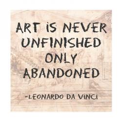 Art is Never Finished Only Abandoned -Da Vinci Quote | Obraz na stenu
