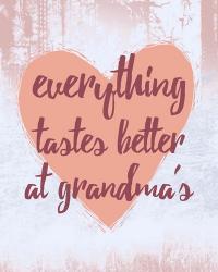 Everything Tastes Better at Grandma's | Obraz na stenu