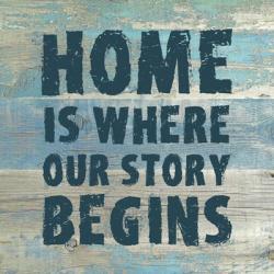 Home is Where Our Story Begins | Obraz na stenu
