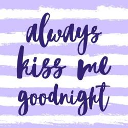 Always Kiss me Goodnight-Purple | Obraz na stenu