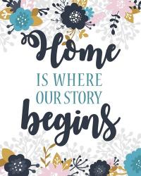 Home Is Where Our Story Begins-Blue Floral | Obraz na stenu