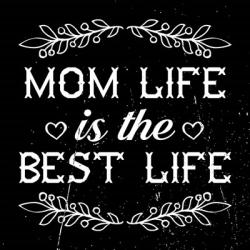 Mom Life Is The Best Life | Obraz na stenu