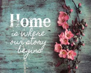 Home is Where Our Story Begins Pink Flowers | Obraz na stenu