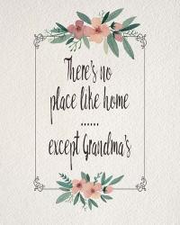 There's No Place Like Home Except Grandma's Pink Flowers | Obraz na stenu