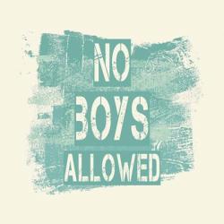No Boys Allowed Grunge Paint Aqua | Obraz na stenu