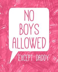 No Boys Allowed Except Daddy | Obraz na stenu