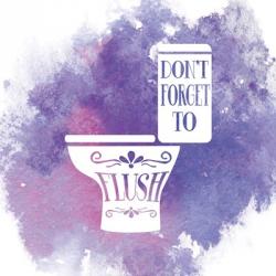 Don't Forget to Flush Watercolor Splash | Obraz na stenu