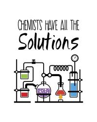 Chemists Have All The Solutions White | Obraz na stenu