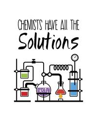 Chemists Have All The Solutions White | Obraz na stenu
