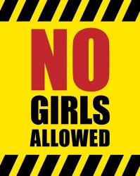 No Girls Allowed - Yellow Hazard Sign | Obraz na stenu