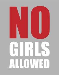 No Girls Allowed - Gray | Obraz na stenu