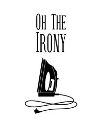 Oh The Irony - White | Obraz na stenu