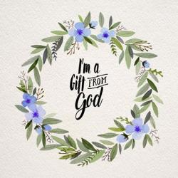I'm A Gift From God Blue Flower Wreath | Obraz na stenu