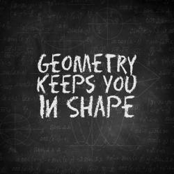 Geometry Keeps You In Shape Chalkboard | Obraz na stenu