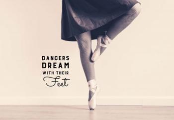 Dancers Dream With Their Feet | Obraz na stenu