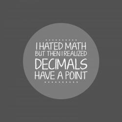 Decimals Have A Point Gray | Obraz na stenu