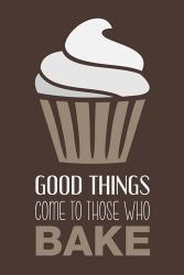 Good Things Come To Those Who Bake- Cocoa | Obraz na stenu