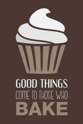 Good Things Come To Those Who Bake- Cocoa | Obraz na stenu