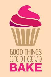 Good Things Come To Those Who Bake- Strawberry | Obraz na stenu