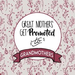 Great Mothers Get Promoted To Grandmothers Red | Obraz na stenu
