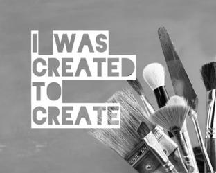 I Was Created To Create Painter Grayscale | Obraz na stenu