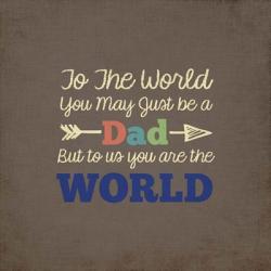 To Us You Are The World - Dad | Obraz na stenu