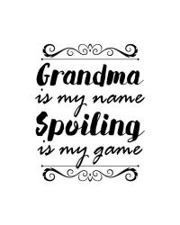 Grandma Is My Name Spoiling Is My Game - White | Obraz na stenu