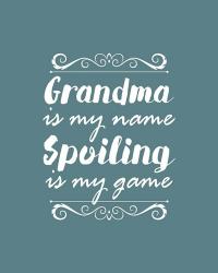 Grandma Is My Name Spoiling Is My Game - Blue | Obraz na stenu