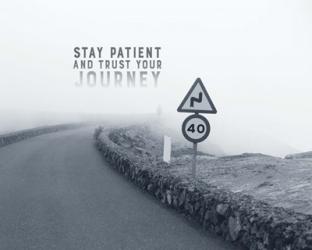 Stay Patient And Trust Your Journey - Foggy Road Grayscale | Obraz na stenu