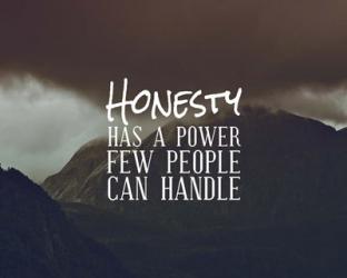 Honesty Has A Power Few People Can Handle | Obraz na stenu