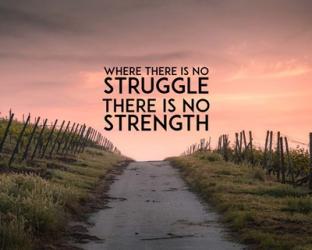 Where There Is No Struggle There Is No Strength - Color | Obraz na stenu